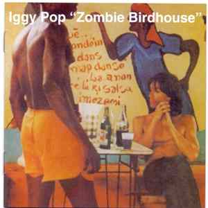 Iggy Pop - Zombie Birdhouse Album