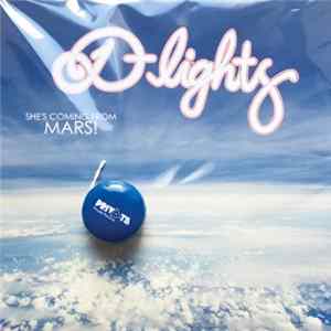 The D-Lights - She's Coming From Mars! Album