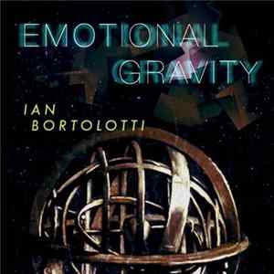 Ian Bortolotti - Emotional Gravity Album