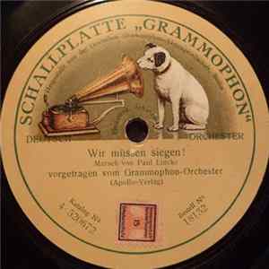 Grammophon-Orchester - Wir Müssen Siegen! / Leibhusaren Voran! Album