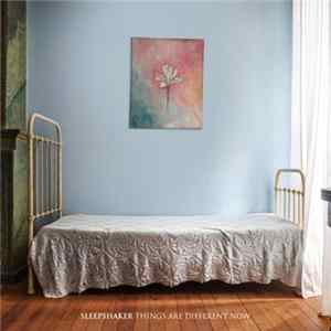 Sleepshaker - Things Are Different Now Album