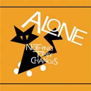 Alone - Nothing Totally Changes Album