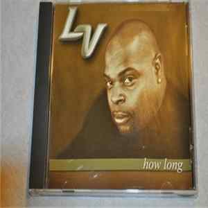 LV - How Long Album