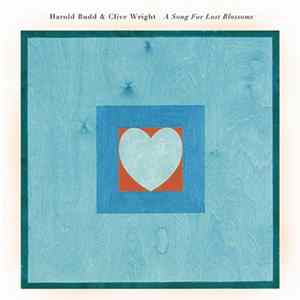 Harold Budd & Clive Wright - A Song For Lost Blossoms Album