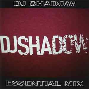 DJ Shadow - Essential Mix Album