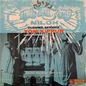 Cantor Abraham Behrman - Closing Service Yom Kippur = נעילה Album