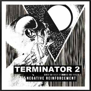 Terminator 2 - Negative Reinforcement Album