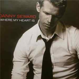 Danny Seward - Where My Heart Is Album