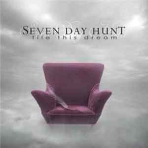 Seven Day Hunt - File This Dream Album