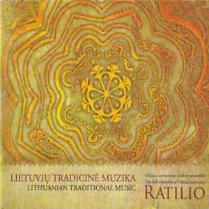Vilniaus Universiteto Folkloro Ansamblis Ratilio - Lietuvių Tradicinė Muzika = Lithuanian Traditional Music Album
