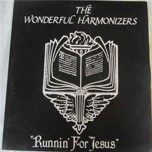 The Wonderful Harmonizers - Runnin' For Jesus Album