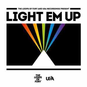 The Loops Of Fury - Light Em Up (Sampler EP#1) Album