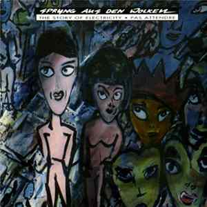 Sprung Aus Den Wolken - The Story Of Electricity Album