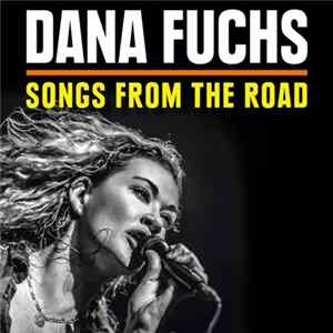 Dana Fuchs - Songs From The Road Album
