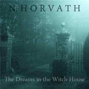 Nicolas Horvath - The Dreams In The Witch-House Album