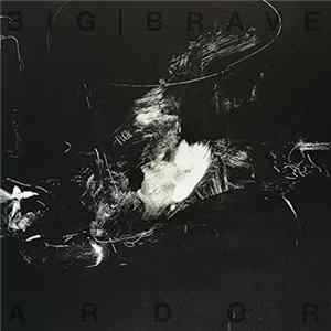 Big Brave - Ardor Album