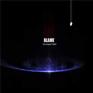 Blame - Convergent Fields Album