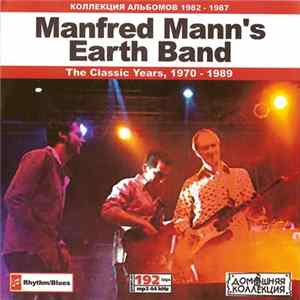 Manfred Mann's Earth Band - The Classic Years, 1970-1989 (Коллекция Альбомов 1982 - 1987) Album