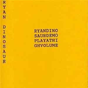 Ryan Dinosaur - Demo Album