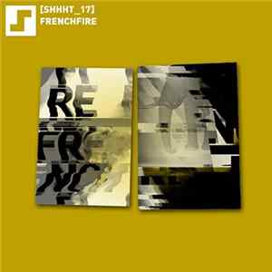 Frenchfire - [SHHHT_17] Album