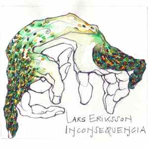 Lars Eriksson - Inconsequencia Album
