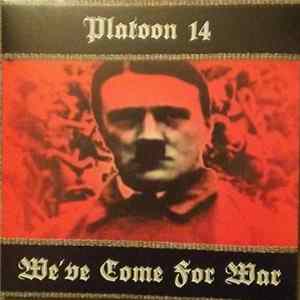 Platoon 14 - We've Come For War Album