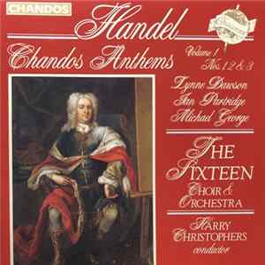 Handel - Lynne Dawson, Ian Partridge, Michael George , The Sixteen Choir & Orchestra, Harry Christophers - Chandos Anthems Volume 1 Nos. 1, 2 & 3 Album