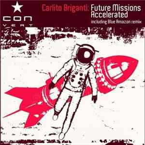 Carlito Briganti - Future Missions / Accelerated Album