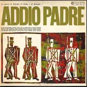 Various - Addio Padre (La Guerra Di Belochio, Di Palma E Di Badoglio) Album