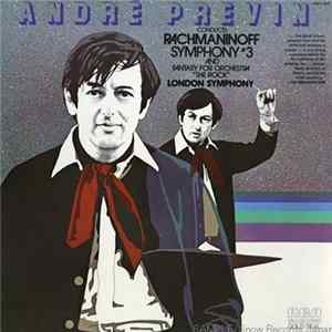 André Previn Conducts Rachmaninoff, London Symphony - Symphony # 3 And Fantasy For Orchestra " The Rock" Album