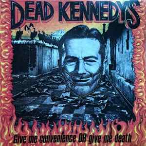 Dead Kennedys - Give Me Convenience Or Give Me Death Album