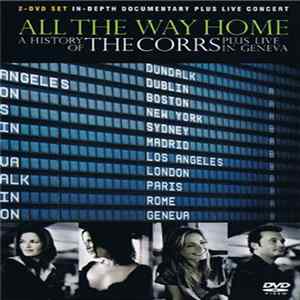 The Corrs - All The Way Home (A History Of The Corrs) Plus Live In Geneva Album
