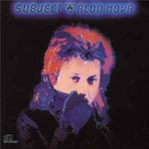 Aldo Nova - Subject Album