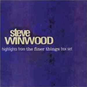Steve Winwood - Highlights From The Finer Things Album