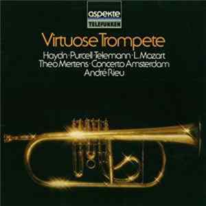 Joseph Haydn, Henry Purcell, Leopold Mozart, Georg Philipp Telemann - Virtuose Trompete Album