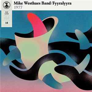 Mike Westhues Band / Fyyralyyra - Pop Liisa 14 Album
