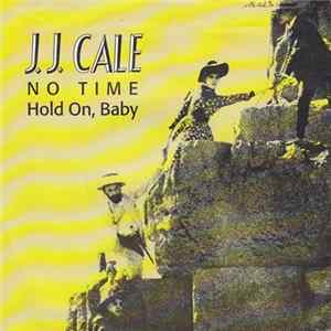 J.J. Cale - No Time / Hold On, Baby Album