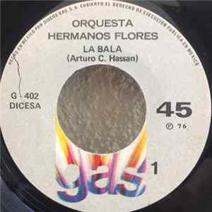 Orquesta De Los Hnos. Flores - La Bala / Que Ojos Album