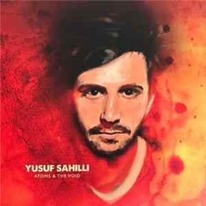 Yusuf Sahilli - Atoms & The Void Album