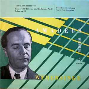 Ludwig van Beethoven, Amadeus Webersinke, Gewandhausorchester Leipzig, Franz Konwitschny - Konzert Für Klavier Und Orchester Nr. 2 B-dur Op. 19 Album