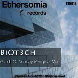BiOt3Ch - Glitch Of Sunday Album