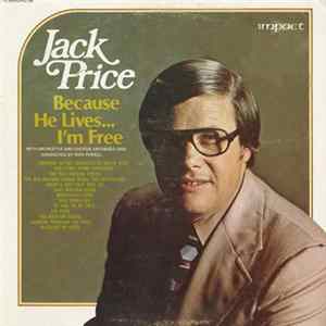 Jack Price - Because He Lives... I'm Free Album