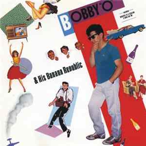 Bobby "O" - Bobby "O" & His Banana Republic Album