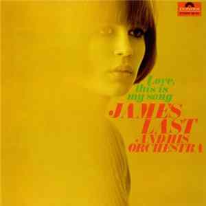 James Last And His Orchestra - Love, This Is My Song Album