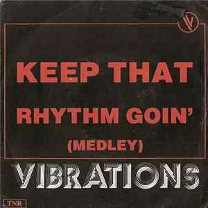 Vibrations - Keep That Rhythm Goin' (Medley) Album