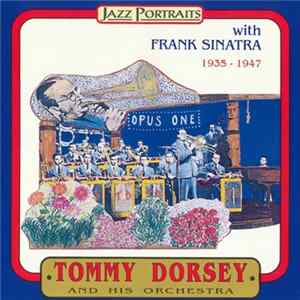 Tommy Dorsey And His Orchestra With Frank Sinatra - 1935 - 1947 Album
