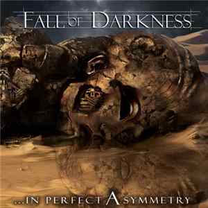Fall Of Darkness - ...In Perfect Asymmetry Album