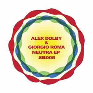 Alex Dolby & Giorgio Roma - Neutra EP Album