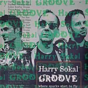 Harry Sokal - GROOVE - Where Sparks Start To Fly Album