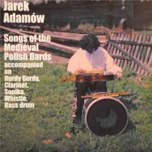 Jarek Adamów - Songs Of The Medieval Polish Bards Album